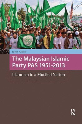 Farish A. Noor - Malaysian Islamic Party PAS 1951-2013, Inbunden