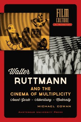 Walter Ruttmann and the Cinema of Multiplicity 1