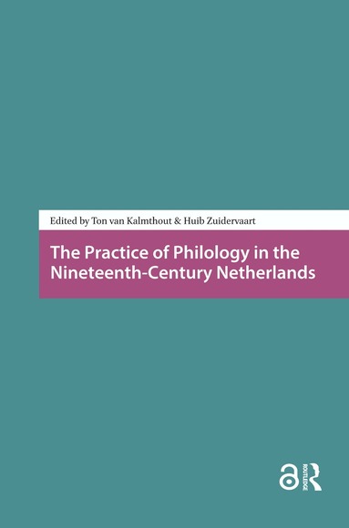 Ton van Kalmthout, Huib Zuidervaart - Practice of Philology in the Nineteenth-Century Netherlands, Inbunden