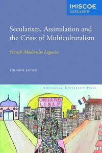 bokomslag Secularism, Assimilation and the Crisis of Multiculturalism
