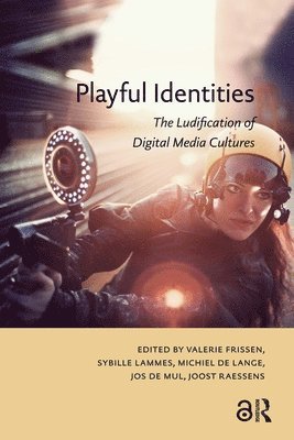 Michiel de Lange, Joost Raessens, Jos de Mul, Valerie Frissen, Sybille Lammes - Playful Identities, Häftad