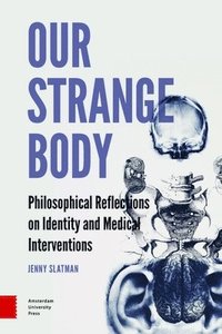 bokomslag Our Strange Body