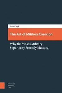 bokomslag The Art of Military Coercion