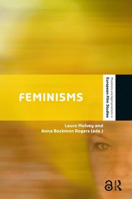 Laura Mulvey, Anna Backman Rogers - Feminisms, Häftad