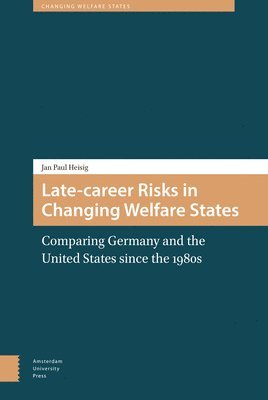 bokomslag Late-career Risks in Changing Welfare States