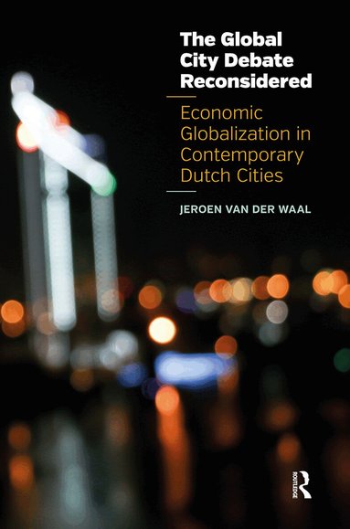 Jeroen van der Waal - Global City Debate Reconsidered, Inbunden