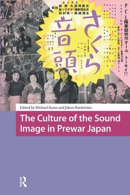 Michael Raine, Johan Nordström - Culture of the Sound Image in Prewar Japan, Inbunden