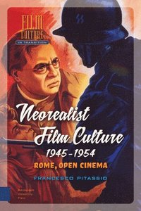 bokomslag Neorealist Film Culture, 1945-1954