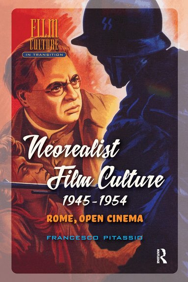 Francesco Pitassio - Neorealist Film Culture, 1945-1954, Inbunden