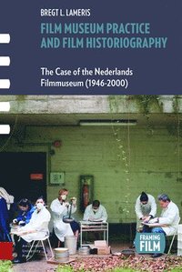 bokomslag Film Museum Practice and Film Historiography
