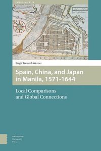 bokomslag Spain, China, and Japan in Manila, 1571-1644