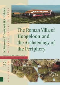 bokomslag Roman Villa of Hoogeloon and the Archaeology of the Periphery