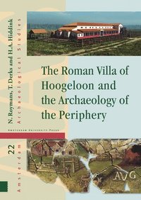bokomslag The Roman Villa of Hoogeloon and the Archaeology of the Periphery