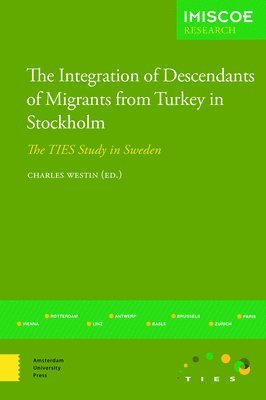 bokomslag The Integration of Descendants of Migrants from Turkey in Stockholm