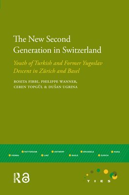 Rosita Fibbi, Philippe Wanner, Dusan Ugrina, Ceren Topgül, Rosita Fibbi, Dusan Ugrina, Ceren Topgül, Philippe Wanner - New Second Generation in Switzerland, Häftad