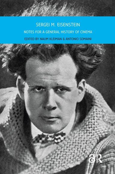 Naum Kleiman, Antonio Somaini - Sergei M. Eisenstein, Inbunden