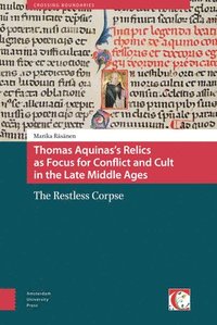 bokomslag Thomas Aquinas's Relics as Focus for Conflict and Cult in the Late Middle Ages