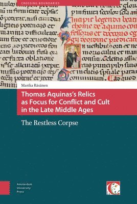 Thomas Aquinas's Relics as Focus for Conflict and Cult in the Late Middle Ages 1
