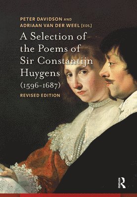 Selection of the Poems of Sir Constantijn Huygens (1596-1687)