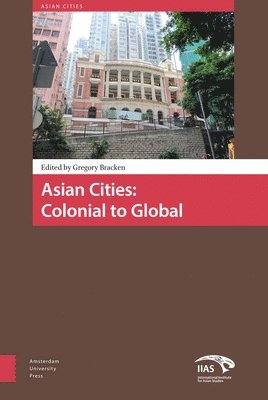 Asian Cities: Colonial to Global 1