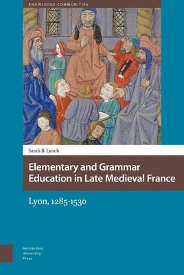 Elementary and Grammar Education in Late Medieval France 1