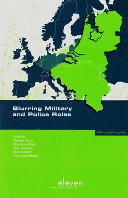 Marleen Easton, Monica den Boer, Jelle Janssens, Rene Moelker, Tom Vanderbeken, Monica Den Boer - Blurring Military and Police Roles, Häftad