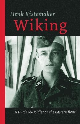 Wiking: A Dutch SS-er on the Eastern front 1