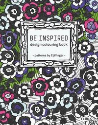 bokomslag Be Inspired: Design Colouring Book - Patterns by Eijffinger
