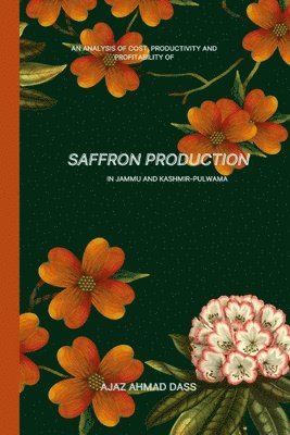 bokomslag An Analysis of Cost, Productivity and Profitability of Saffron Production in Jammu and Kashmir Pulwama