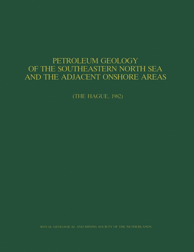 J.P.H. Kaasschieter, T.J.A. Reijers, J. P. H. Kaasschieter, T. J. a. Reijers, T. J. A. Reijers - Petroleum Geology of the Southeastern North Sea and the Adjacent Onshore Areas, Inbunden