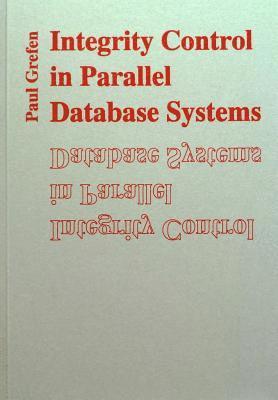 Paul Grefen - Integrity Control in Parallel Database Systems, Häftad