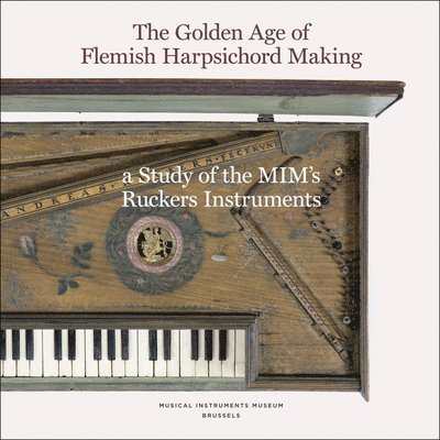 Pascale Vandervellan - Golden Age of Flemish Harpsicord Making, Häftad