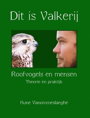 bokomslag Dit is Valkerij, Roofvogels En Mensen, Theorie En Praktijk