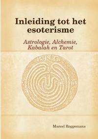 bokomslag Inleiding Tot Het Esoterisme:Astrologie, Alchemie,Kabalah En Tarot