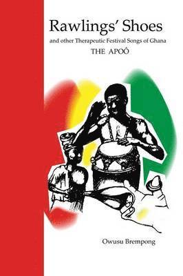 Rawlings' Shoes and other Therapeutic Festival Songs of Ghana 1