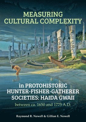 Measuring Cultural Complexity in Protohistoric Hunter-Fisher-Gatherer Societies: Haida Gwaii Between Ca. 1650 and 1775 A.D. 1