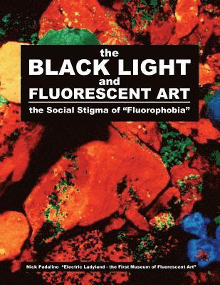 The BLACK LIGHT and Fluorescent Art: the Social Stigma of 'Fluorophobia' 1