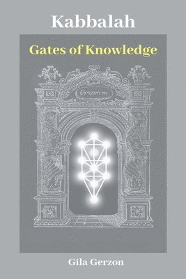 Kabbalah: Gates of Knowledge 1