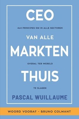 CEO Van Alle Markten Thuis: 4x4 principes om in alle sectoren overal ter wereld te slagen 1