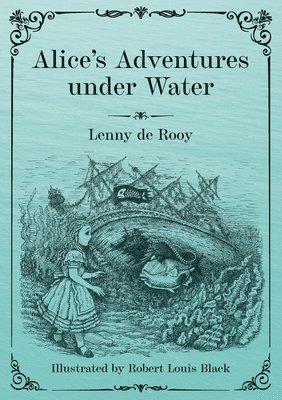 bokomslag Alice's Adventures under Water