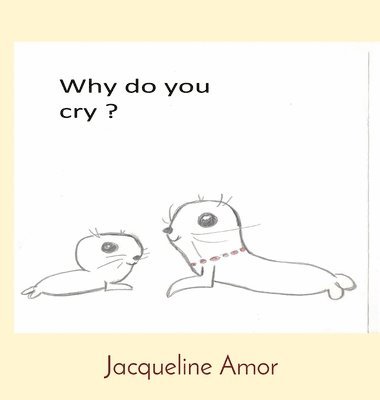 Why do you cry ? 1