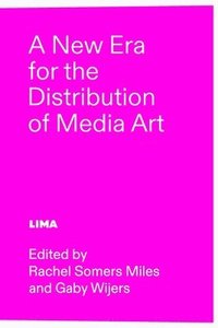 bokomslag A New Era for the Distribution of Media Art