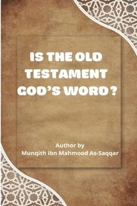 bokomslag Is the Old Testament God's Word?