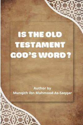 bokomslag Is the Old Testament God's Word?