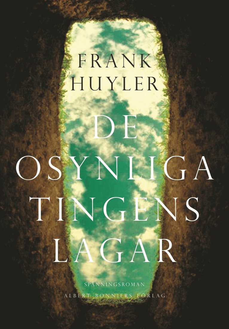 Frank Huyler - De osynliga tingens lagar, Inbunden
