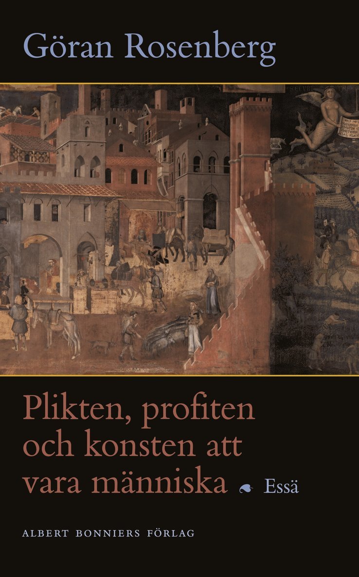 Göran Rosenberg - Plikten, profiten och konsten att vara människa : Essä, Kartonnage