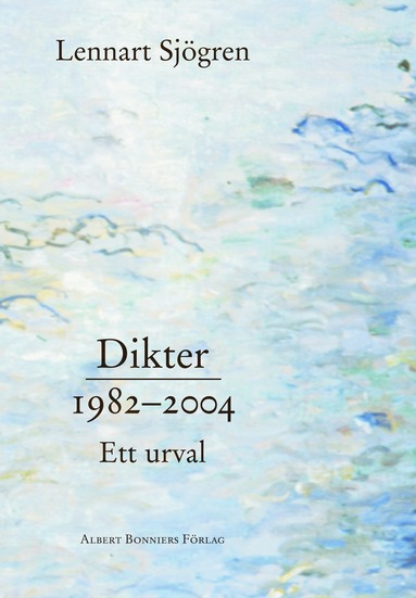 bokomslag Dikter 1982-2004 : ett urval