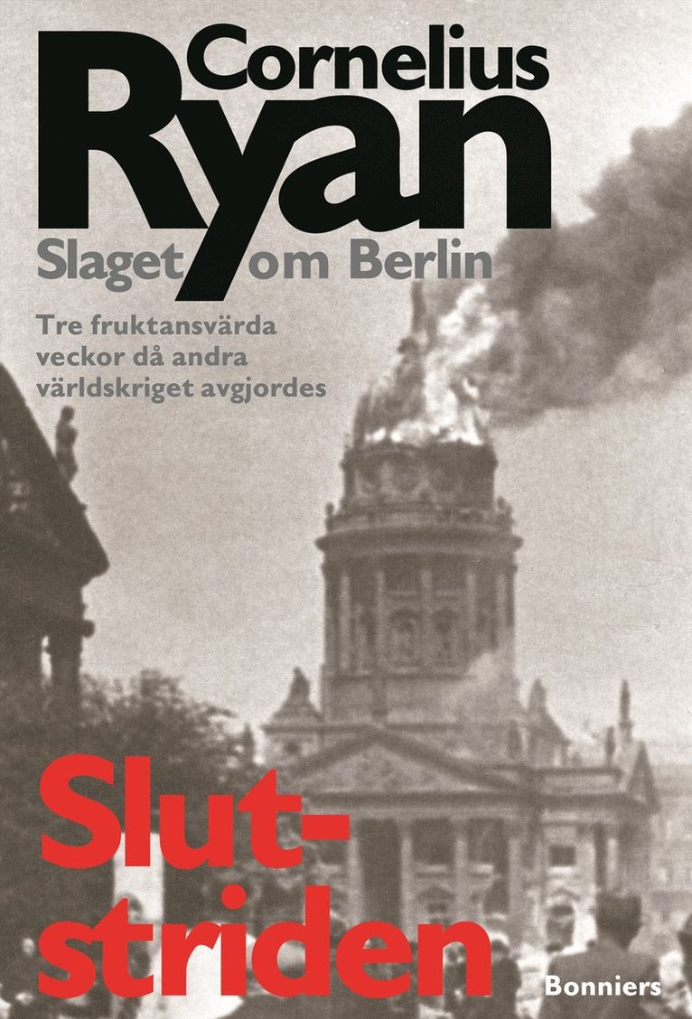 Cornelius Ryan - Slutstriden : slaget om Berlin 16 april-2 maj 1945, Inbunden