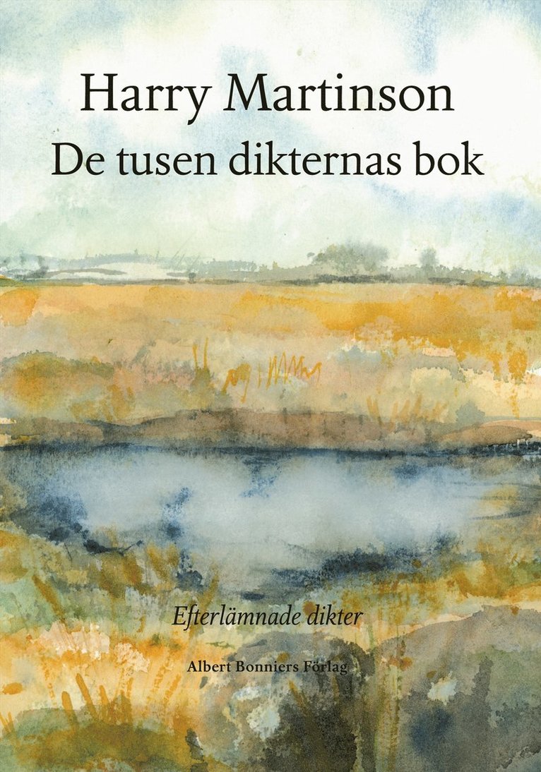 Harry Martinson - De tusen dikternas bok : efterlämnade dikter, Inbunden