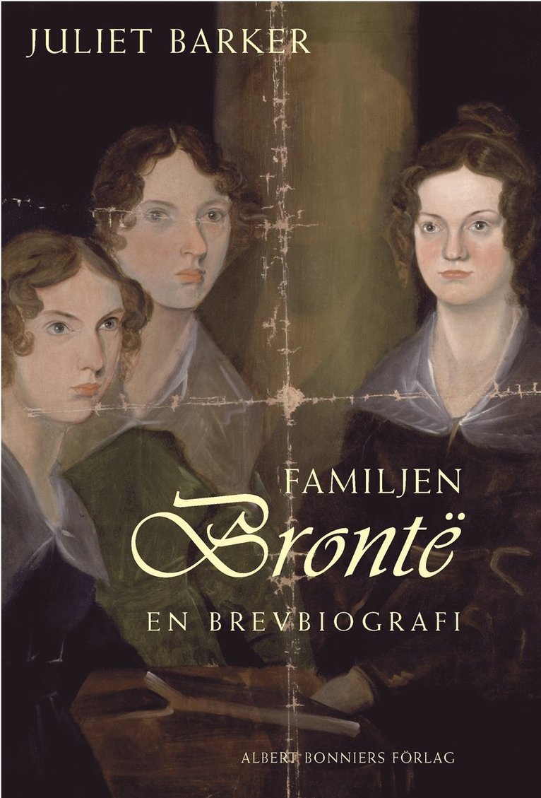 Juliet Barker - Familjen Brontë : en brevbiografi, Inbunden